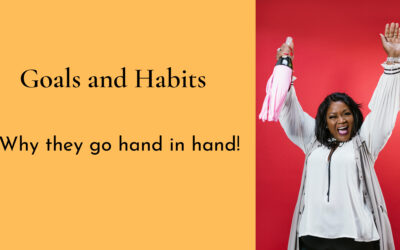 Goals and Habits – why they go hand in hand!