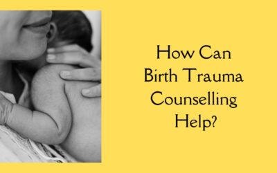 How Can Birth Trauma Counselling Help?